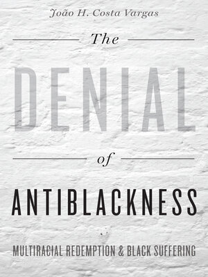 cover image of The Denial of Antiblackness